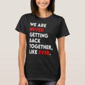 We Are Never Getting Back Together Like Ever Retro Tシャツ (正面)