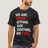We Are Never Getting Back Together Like Ever Retro Tシャツ (正面)