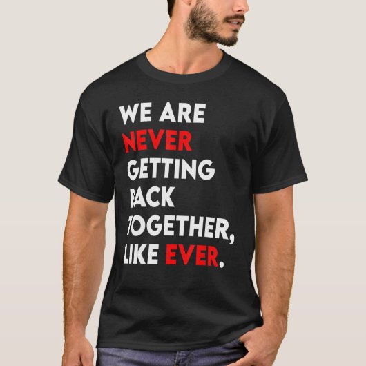 We Are Never Getting Back Together Like Ever Retro Tシャツ (正面)