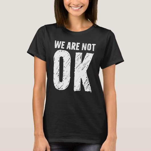 We Are Not Ok Tシャツ (正面)