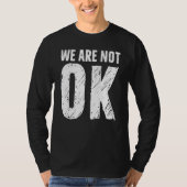 We Are Not Ok Tシャツ (正面)