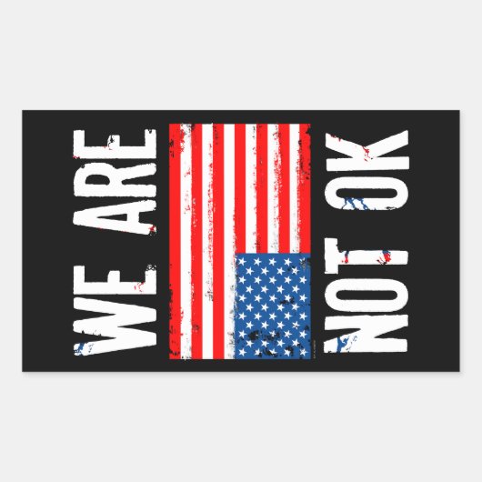We Are Not Ok Upside Down American Flag Protest 長方形シール (正面)