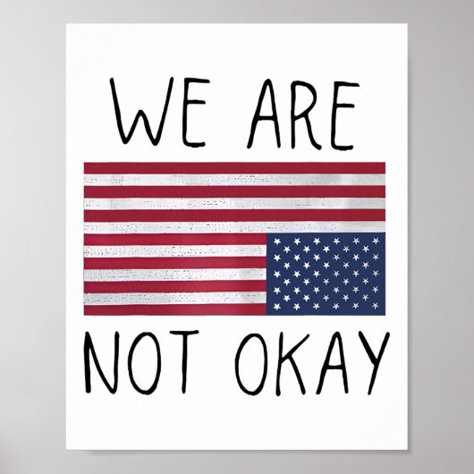 We Are Not Ok Usa Flag Upside Down Patriotic Sayin ポスター (正面)
