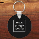 We Are Stronger Together_ Sitive Unity Affirmation キーホルダー (正面)