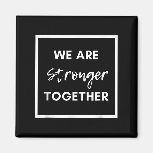 We Are Stronger Together_ Sitive Unity Affirmation マグネット (正面)