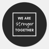 We Are Stronger Together_ Sitive Unity Affirmation ラウンドシール (正面)