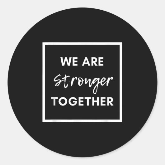 We Are Stronger Together_ Sitive Unity Affirmation ラウンドシール (正面)