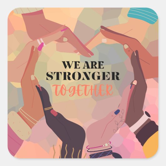 We Are Stronger Together Sticker Set スクエアシール (正面)
