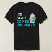 We Bare Ice Bear 来 Prepared Premium Tシャツ (デザイン正面)