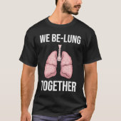 We Be Lung Together Respiratory Therapist Valentin Tシャツ (正面)