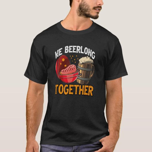 We Beerlong Together Smoker Grill Barbecue Meat Gr Tシャツ (正面)