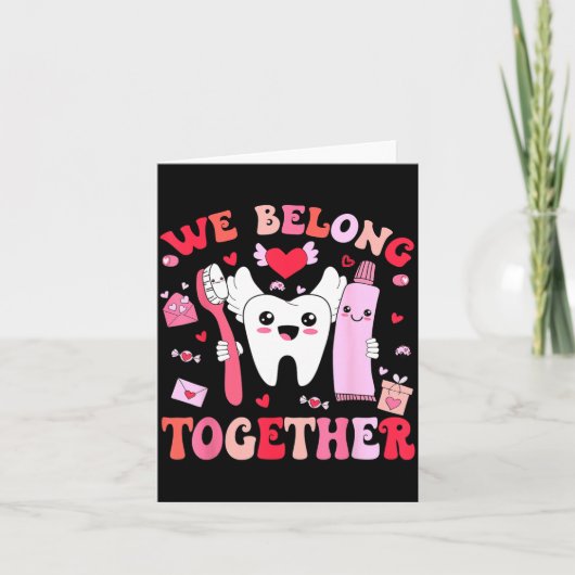 We Belong Together Dental Valentines's Day Dental  カード (正面)