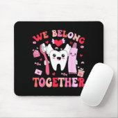 We Belong Together Dental Valentines's Day Dental  マウスパッド (マウス)