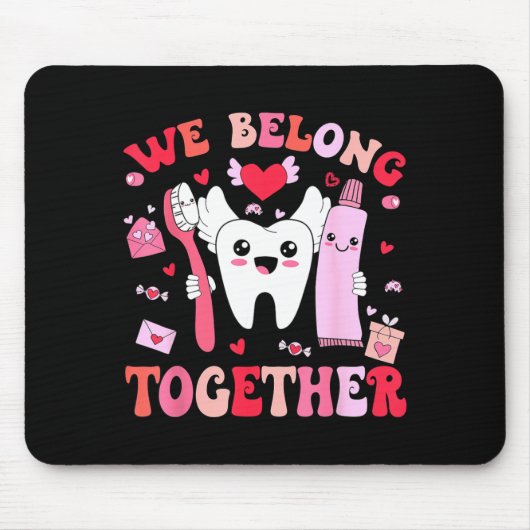 We Belong Together Dental Valentines's Day Dental  マウスパッド (正面)