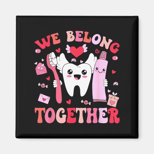 We Belong Together Dental Valentines's Day Dental マグネット (正面)