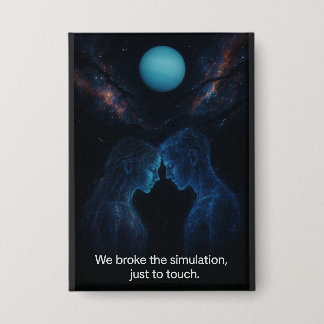 We Broke the Simulation  缶バッジ