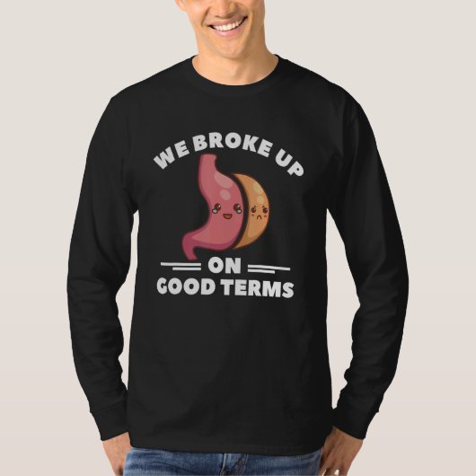 We Broke Up On Good Terms Gastric Sleeve Bariatric Tシャツ (正面)