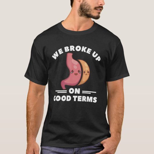 We Broke Up On Good Terms Gastric Sleeve Bariatric Tシャツ (正面)