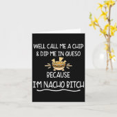 We Call Me Chip And Dip Me In Queso Because Im Nac カード (黄色い花)
