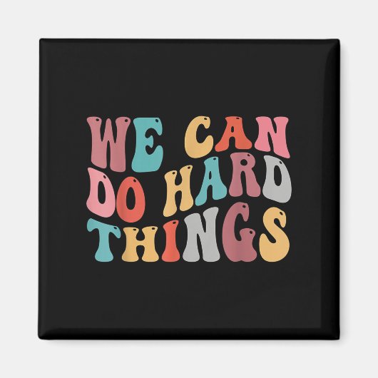 We Can Do Hard Things Groovy Retro Motivational Qu マグネット (正面)