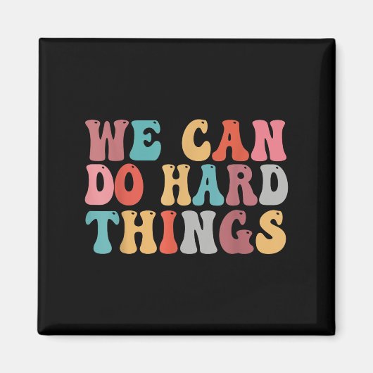 We Can Do Hard Things Groovy Retro Motivational Qu マグネット (正面)