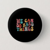 We Can Do Hard Things Groovy Retro Motivational Qu 缶バッジ (正面)
