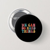 We Can Do Hard Things Groovy Retro Motivational Qu 缶バッジ (正面&裏面)