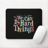 We Can Do Hard Things Motivational Education Schoo マウスパッド (マウス)