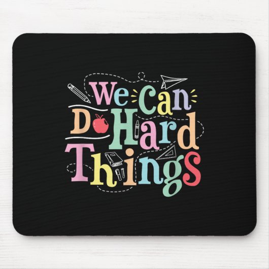 We Can Do Hard Things Motivational Education Schoo マウスパッド (正面)