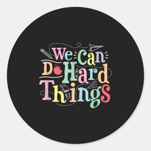We Can Do Hard Things Motivational Education Schoo ラウンドシール (正面)