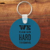 We Can Do Hard Things Motivational Insrational Tea キーホルダー (正面)