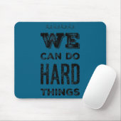 We Can Do Hard Things Motivational Insrational Tea マウスパッド (マウス)