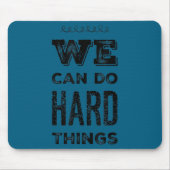 We Can Do Hard Things Motivational Insrational Tea マウスパッド (正面)