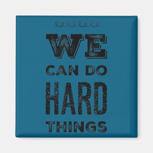 We Can Do Hard Things Motivational Insrational Tea マグネット (正面)
