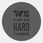 We Can Do Hard Things Motivational Insrational Tea ラウンドシール (正面)