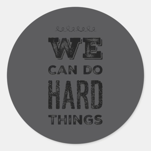 We Can Do Hard Things Motivational Insrational Tea ラウンドシール (正面)