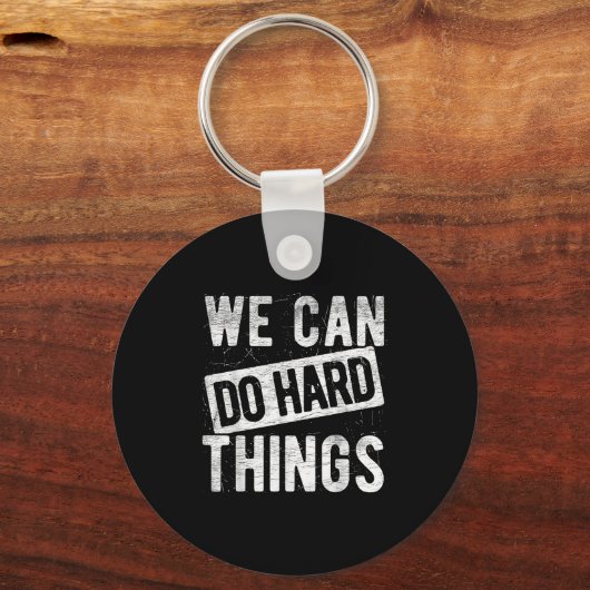 We Can Do Hard Things Motivational Quote Sitivity  キーホルダー (正面)