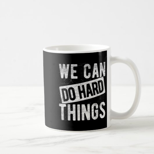 We Can Do Hard Things Motivational Quote Sitivity  コーヒーマグカップ (右)