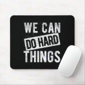 We Can Do Hard Things Motivational Quote Sitivity マウスパッド (マウス)