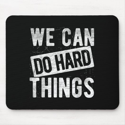 We Can Do Hard Things Motivational Quote Sitivity マウスパッド (正面)