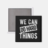 We Can Do Hard Things Motivational Quote Sitivity  マグネット (正面/裏面)
