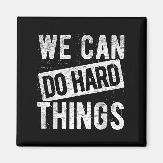 We Can Do Hard Things Motivational Quote Sitivity  マグネット (正面)
