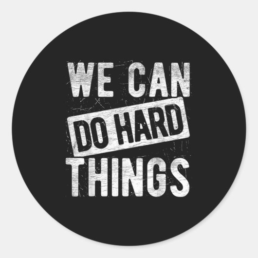 We Can Do Hard Things Motivational Quote Sitivity ラウンドシール (正面)