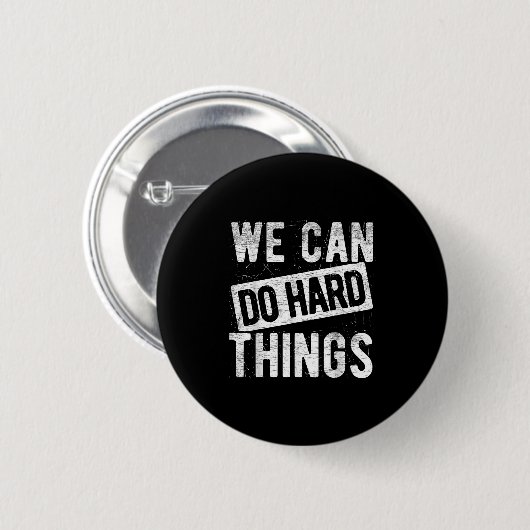 We Can Do Hard Things Motivational Quote Sitivity  缶バッジ (正面&裏面)