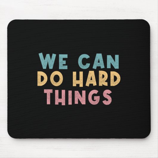 We Can Do Hard Things Motivational Teacher マウスパッド (正面)