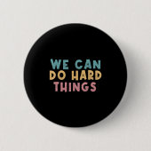 We Can Do Hard Things Motivational Teacher  缶バッジ (正面)