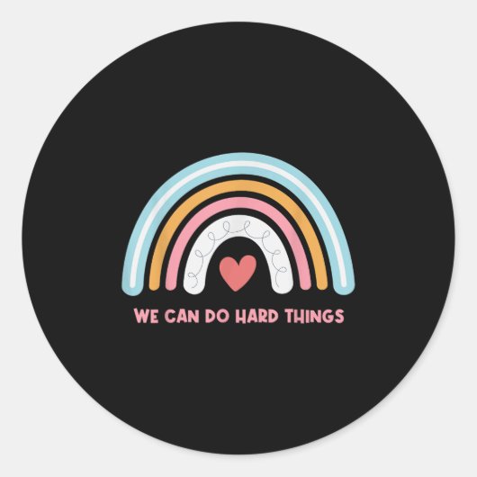 We Can Do Hard Things Motivational Teacher Rainbow ラウンドシール (正面)
