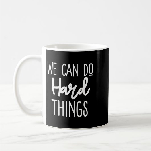 We Can Do Hard Things Sitive Message Motivational  コーヒーマグカップ (左)