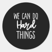 We Can Do Hard Things Sitive Message Motivational ラウンドシール (正面)
