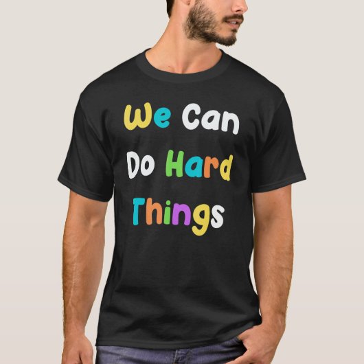 We Can Do Hard Things Teacher Back To School Tシャツ (正面)